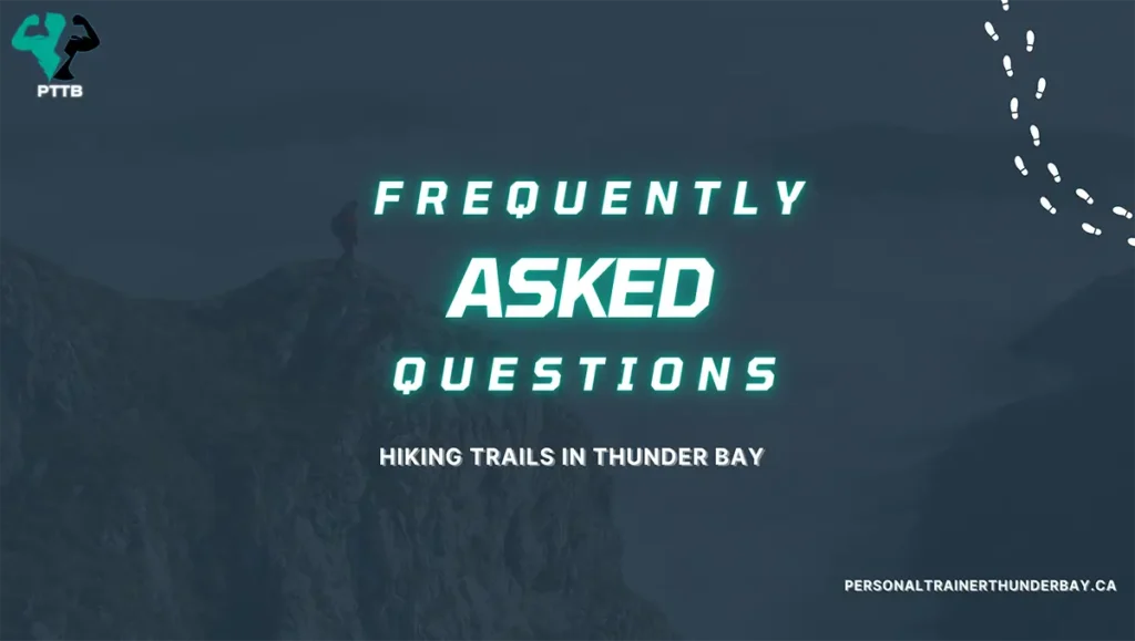 Frequently Asked Questions (FAQs) about hiking trails in Thunder Bay.